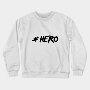 #hero Crewneck Sweatshirt